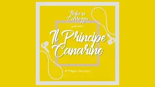 Il Principe Canarino | Italo Calvino | Fiabe Italiane
