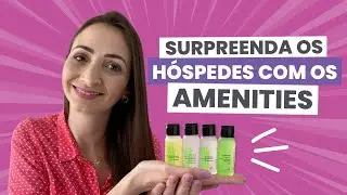 Surpreenda os h&oacute;spedes com os amenities