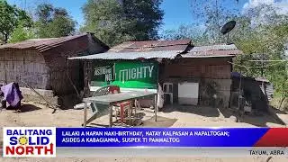 Balitang Solid North: Lalaki a napan naki-birthday, natay kalpasan a napaltogan iti Tayum, Abra