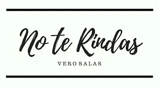 No Te Rindas - Vero Salas (Video Lyrics)