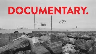 E23. Documentary.