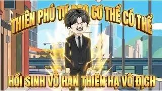 Full || Thiên Phú Tự Bạo Có Thể Hồi Sinh Vô Hạn Thiên Hạ Vô Địch