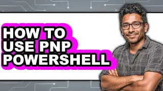How to Use Pnp Powershell (full Guide)