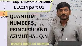 11 Chemistry|| chap 02|| Atomic structure| lec14 Quantum Number| part 01 Principal and Azimuthal Q.N