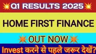 Home First Finance Q1 Results 2025 🔴 Home First Result Today 🔴 Home First Finance Latest News