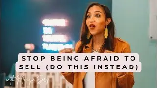 Stop Being Afraid to Sell (Do this instead)
