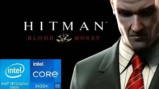[Intel HD Graphics 3000 + i5 2430m] Benchmark: Hitman: Blood Money