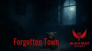 👻 Forgotten Town| Black Dust Ghost &middot; Post-Apocalyptic Ambient Hunted Soundscape