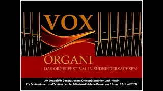 Vox Organi f&uuml;r Generationen am 11. und 12. Juni 2024: Orgelpr&auml;sentation f&uuml;r Sch&uuml;lerinnen und Sch&uuml;ler
