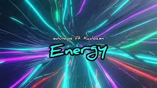 edumps ft. Kadozen - Energy (Official Video)