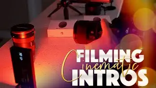 How I Shoot & Edit My Cinematic Intros