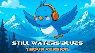 Still Waters Blues &ndash; 1 Hour Version &ndash; Ambient Blues for Calm Focus and Study