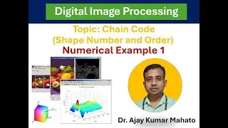 Module 2.3: Chain Code: Shape Number and Order |  Numerical Example 1 | Digital Image Processing
