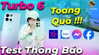 Test th&ocirc;ng b&aacute;o OnePlus Turbo 6: Toang qu&aacute;! Fix c&aacute;c kiểu vẫn miss!