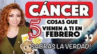 CÁNCER ♋️ 5 COSAS QUE TE VAN A PASAR EN FEBRERO!!! EXPLOTA LA VERDAD!!! SHOCK TOTAL!!