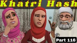 Khatri Hash | Part 116 | Kashur Circus #kashmir #video
