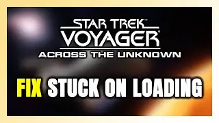 How to FIX Voyager - Across the Unknown Stuck on Loading Screen / Not Loading