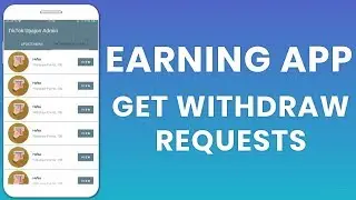 Admin App of Earning App - Get withdraw Requests on Admin App