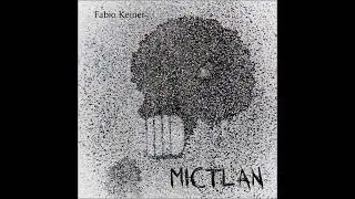 Fabio Keiner - Mictal (ambient-drone-spacemusic) Full album