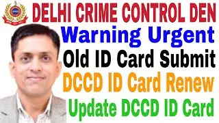 Delhi Crime Control Den All India DCCD, Urgent DCCD ID Card Renew, Old ID Card Submit Update ID Card