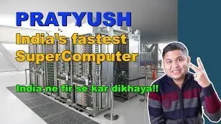 India's Fastest SuperComputer is launched | Pratyush | India has done it again!!