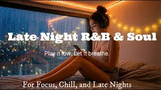 Modern R&B & Soul &ndash; Late Night Vocal Mix for Focus & Chill (1 Hour) | Vol. 01