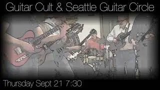 Guitar Cult & Seattle Guitar Circle - Royal Room, Seattle, Sept 21 2023