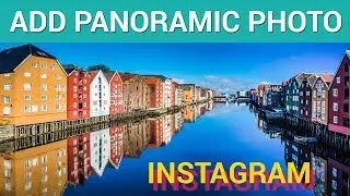 How to add cool panoramic photo to Instagram (iOS)