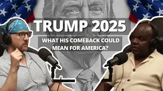 Trump 2025: What His Comeback Could Mean for America | Papa Lens Podcast Ep 70