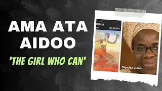 AMA ATA AIDOO, &lsquo;THE GIRL WHO of Treasures&rsquo; CAN&rsquo; | Postcolonial literatures | #begc114