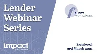 Impact Lender Webinar Series &ndash; Fleet Mortgages