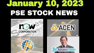 PSE. January 10, 2023 News  $Acen $APL $Now $AP