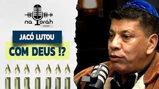 Jacó lutou com Deus !? | NaToráh PodCast | Talmidim CEJM / Rabino Moshe Keller