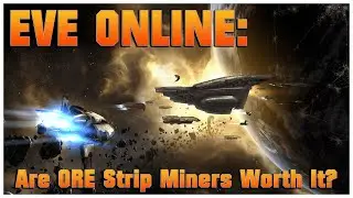EVE Online: Are ORE Strip Miners Worth It?