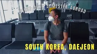first days semester abroad | SOUTH KOREA, DAEJEON