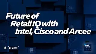 Intel & Arcee: Retail IQ | Intel Business