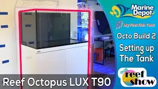 The Reef Octopus LUX T90 Aquarium! Reef Octopus Build Part 2!