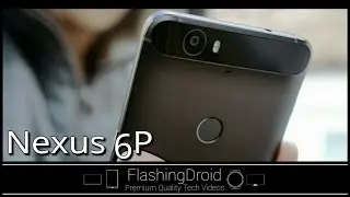 [REVIEW]Nexus 6P Full Review: Everything You Need To Know - FlashingDroid