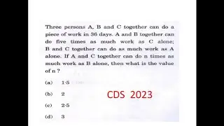 CDS 2023 UPSC/Three persons A, Band C together can do a piece of work in 36 days. A and  B together