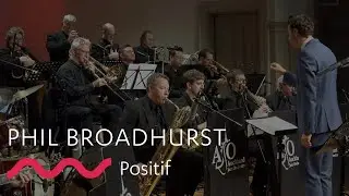 PHIL BROADHURST: Positif, arr.Tim Atkinson and Mike Booth