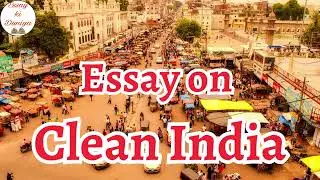 Essay on Clean India | clean india campaign essay in english | essay on clean india in english