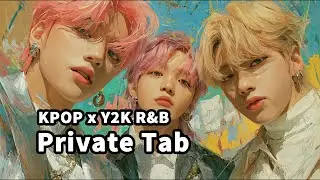 Private Tab | K-pop, Y2K, R&B | Lithium Whale Music