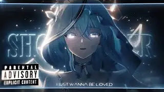 I Just Wanna Be Loved - Shorekeeperr🦋 [GMV/Edit] 4K Quick!
