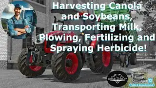 FS 23 - 459. Harvesting Canola & Soybeans, Transporting Milk, Plowing, Fertilizing and Spraying ...