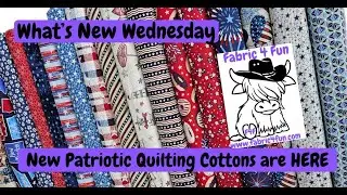 What's New Wednesday 2-4-2026 NEW Patriotic Quilting Cottons!  