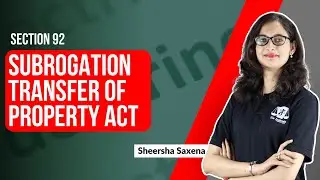 Subrogation Transfer Of Property Act | Section 92 | By Sheersha Saxena | Zia Judicials