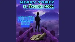 YOU GONNA KNOW (feat. BROOKER WOOD)