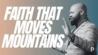 Faith That Moves Mountains | Pastor Kenneth Leonard | December, 7th 2025