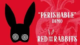 Perishable - Red and The Rabbits (Demo)