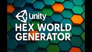 From Zero to Hex World: Custom Hex Constructor for Unity